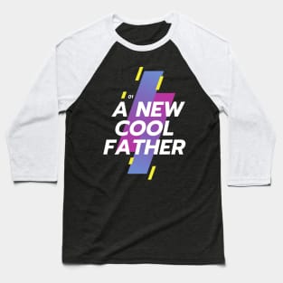 a New Cool Father Gift for New Daddy in Father's Day Baseball T-Shirt